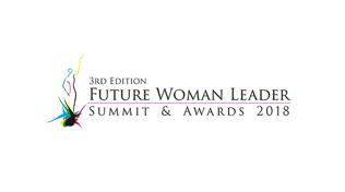 3rd Future Woman Leader Summit and Awards 2018