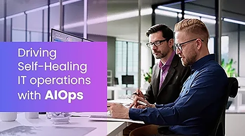 Driving Self-Healing IT operations with AIOps