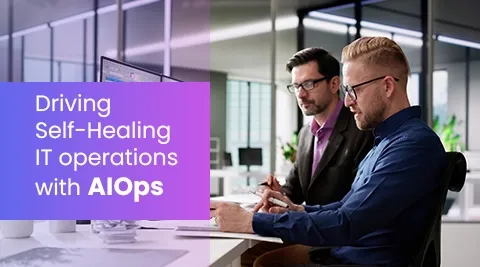  Driving Self-Healing IT operations with AIOps